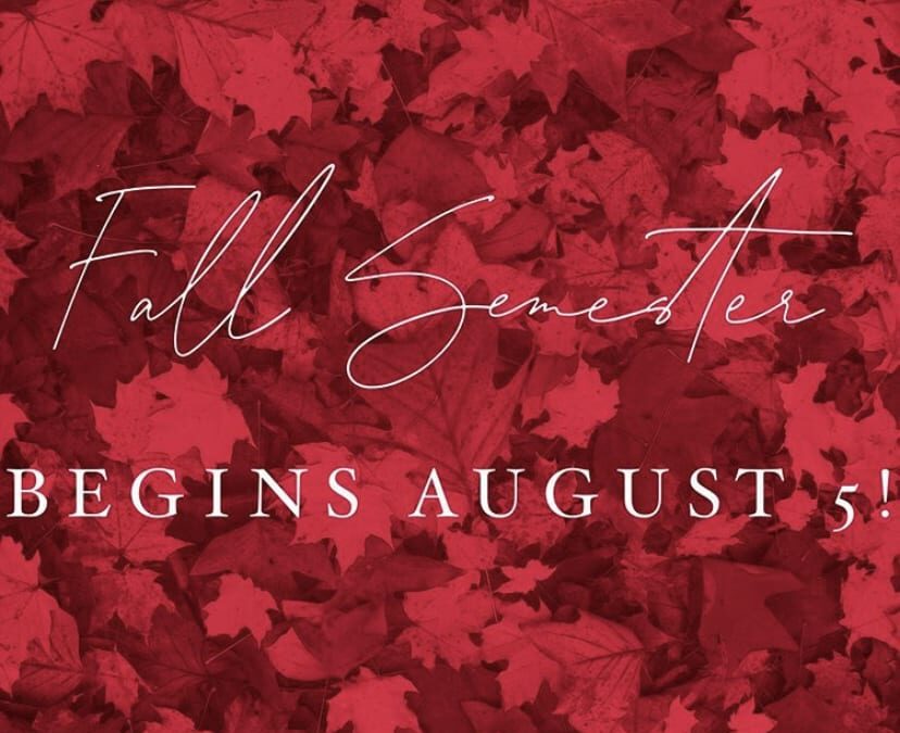 Fall Semester Begins August 5!
